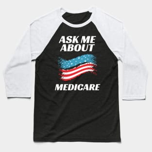 Ask Me About Medicare Health Insurance Consultant Baseball T-Shirt